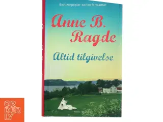 Altid tilgivelse af Anne B. Ragde (Bog)