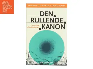 Den rullende kanon : en antologi af yndlingsdigte (Bog)