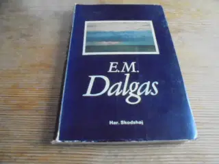 E.M. Dalgas – Hedens betvinger – Biografi  