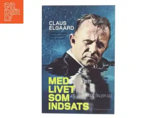 Med livet som indsats af Claus Elgaard (Bog)