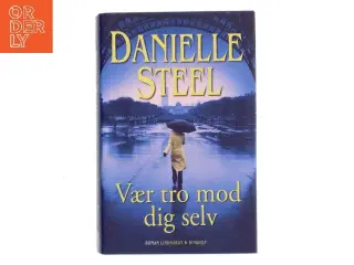 Vær tro mod dig selv af Danielle Steel (Bog)