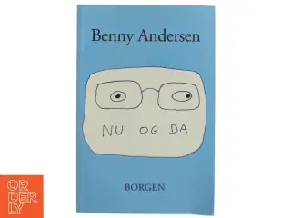 Nu og da : digte, prosadigte, prosa af Benny Andersen (Bog)
