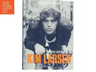 Mine unge år - Kim Larsen af Jens Andersen (Bog)