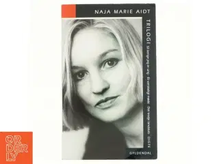 Trilogi : digte af Naja Marie Aidt (Bog)
