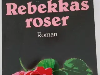 Rebekkas roser Af Martha Christensen