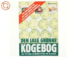Den lille grønne kogebog : over 175 retter og tilbehør til kød, fisk og fjerkræ af Henrik Jakobsen (f. 1949-07-04) (Bog)