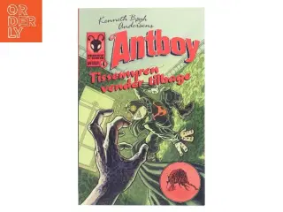 Kenneth Bøgh Andersens Antboy - Tissemyren vender tilbage af Kenneth Bøgh Andersen (Bog)