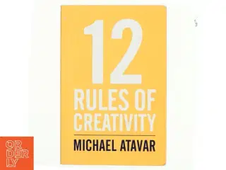 12 Rules of Creativity af Michael Atavar (Bog)