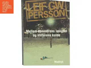 Mellem sommerens længsel og vinterens kulde : af Leif G. W. Persson (Bog)