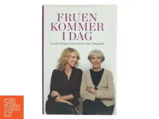 Fruen kommer i dag : Cecilie Frøkjær interviewer Lise Nørgaard af Cecilie Frøkjær, Lise Nørgaard (Bog)