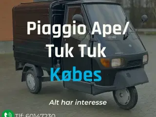 Piaggio ape / Tuk Tuk KØBES 