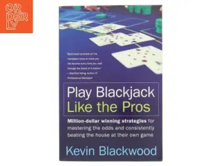 Play Blackjack Like the Pros af Kevin Blackwood (Bog)