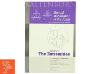 Manual mobilization of the joints : joint examination and basic treatment : volume 1: The extremities af Freddy M. Kaltenborn (Bog)