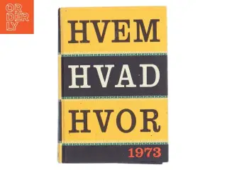 Hvem Hvad Hvor 1973 af &lt;Bogens forfattere< (Bog)
