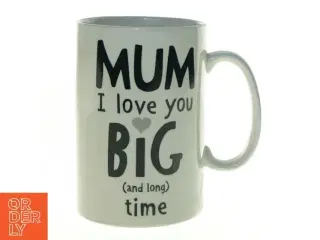 Krus med &#39;MUM I love you BIG time&#39; tryk fra Tiger (str. 18 x 12 cm)