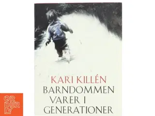 Barndommen varer i generationer af Kari Killén