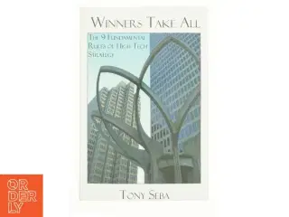 Winners Take All - the 9 Fundamental Rules of High Tech Strategy (Paperback) af Tony Seba (Bog)