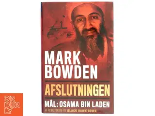 Afslutningen : mål: Osama bin Laden af Mark Bowden (Bog)