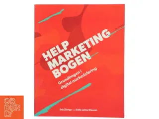 Help marketing bogen : grundbogen i digital markedsføring af Eric Ziengs (f. 1979) (Bog)