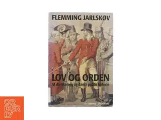 Lov og orden af danskernes og dansk politis historie af Flemming Jarlskov (Bog)
