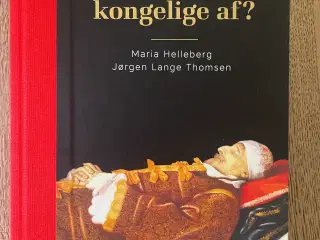 Hvad døde de kongelige af? Maria Helleberg m.fl.
