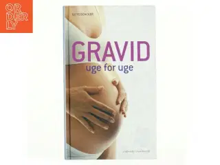 Gravid - uge for uge af Gitte Dencker (Bog)