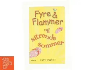 Fyre & flammer og sitrende sommer af Cathy Hopkins (Bog)