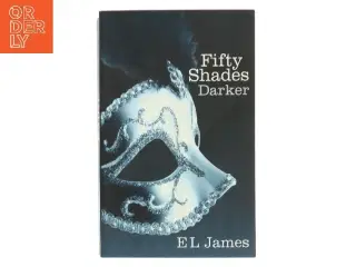 Fifty Shades Trilogy. II, Fifty shades darker af E. L. James (Bog)