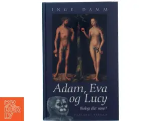Adam, Eva og Lucy : biologi eller vaner? af Inge Damm (Bog)