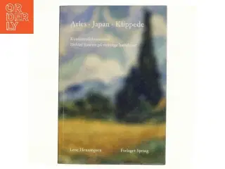 Arles - Japan - Klippede : kunstnerdokumenter : delvist baseret på virkelige hændelser af Lene Henningsen (f. 1967) (Bog)