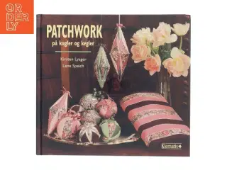 Patchwork på kugler og kegler af Kirsten Lyager (Bog)