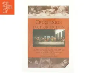 Crucifixion fact or fiction?