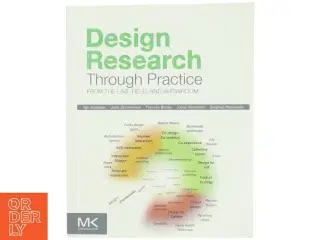 Design Research Through Practice : From the Lab, Field, and Showroom (Bog)
