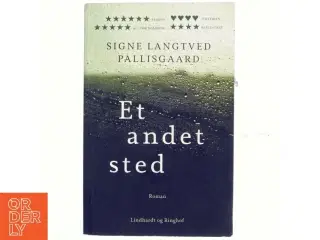 Et andet sted : roman af Signe Langtved Pallisgaard (Bog)