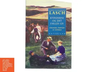 Kvinderne og det fælles liv : kærlighed, ægteskab og feminisme af Christopher Lasch (Bog)
