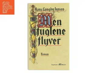 Men fuglene flyver af Hans Lyngby Jepsen (Bog)