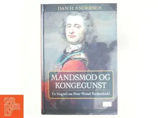 Tordenskiold : en biografi om Danmarks største søhelt af Dan H. Andersen (Bog)