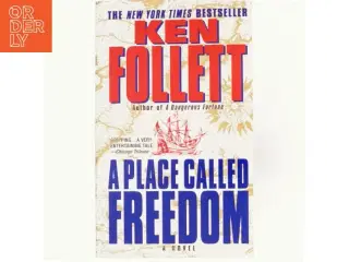 A Place Called Freedom af Ken Follett (Bog)