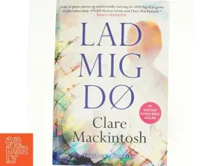 Lad mig dø af Clare Mackintosh (Bog)