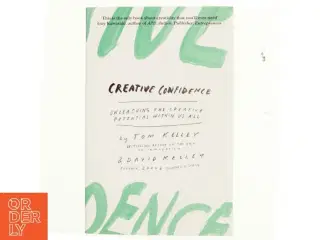 Creative confidence : unleashing the creative potential within us all af Tom Kelley (1955-) (Bog)