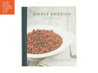 Simply Swedish : Flavours for Every Season af Christina Uhlin, Anita Shenoi Margareta Schildt Landgren (Bog)