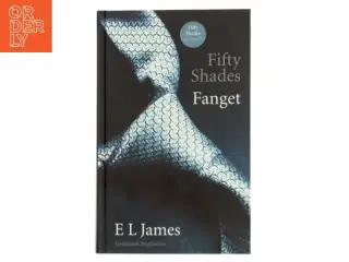 Fifty shades. Bind 1, Fanget af E. L. James (Bog)