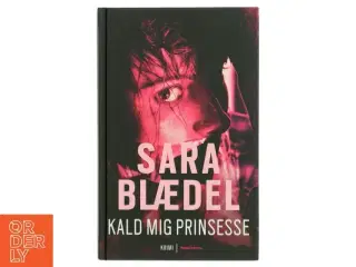 Kald mig prinsesse. 2 af Sara Blædel (Bog)