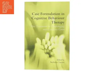 Case formulation in cognitive behaviour therapy : the treatment of challenging and complex cases (Bog)
