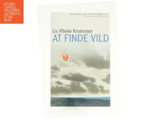 At finde vild af Lis Vibeke Kristensen (f. 1943) (Bog)