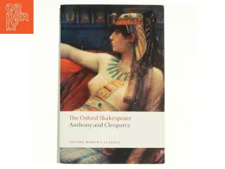 The Oxford Shakespeare: Anthony and Cleopatra af William Shakespeare (Bog)