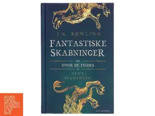 Fantastiske skabninger og hvor de findes : Newt Scamander af Joanne K. Rowling (Bog)