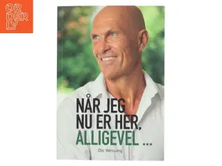 &#39;Når jeg nu er her, alligevel&#39; af Ole Wessung