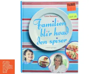 Familien bli&#39;r hvad den spiser af Lene Hansson (Bog)