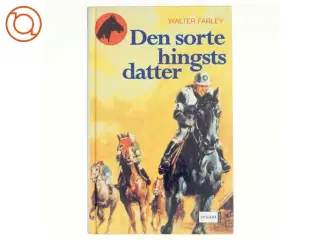 Den sorte hingsts datter (Ved Grete Juel Jørgensen) af Walter Farley (Bog)